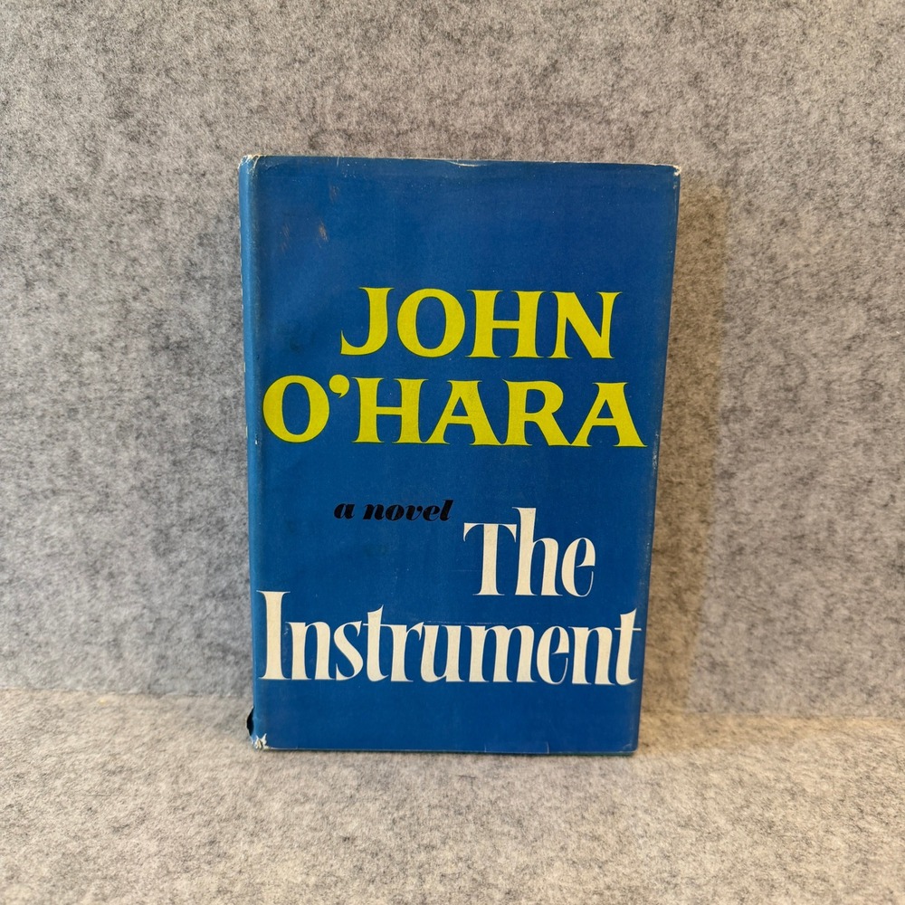 The Instrument by John O'Hara‎ - 20th Century American Fiction Hardcover